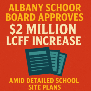 Albany School Board Approves $2 Million LCFF Increase Amid Detailed School Site Plans