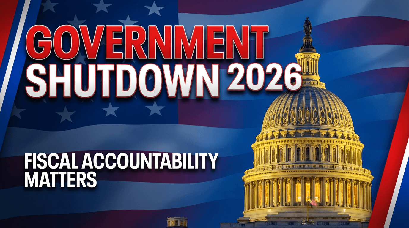 Government Shutdown 2026: Why Fiscal Accountability Matters More Than ...