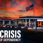 The Price of Dependency: Why America’s Gas Crisis Is a Wake-Up Call for Energy Freedom