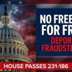 No Free Pass for Fraud: Why the Deporting Fraudsters Act Is a Victory for American Taxpayers