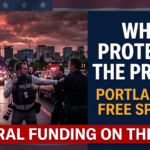 Portland’s War on Free Speech Could Cost Taxpayers Millions And Trump Is Making Them Pay for It