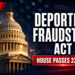 House Passes Deporting Fraudsters Act: A Long-Overdue Defense of American Taxpayers