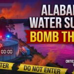 Alabama Water Supply Bomb: Unprecedented Threat Demands Critical Infrastructure Security