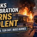 NYC Knicks Celebration Turns Violent: 63 Arrested, Teen Shot, Buses Burned
