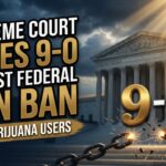Supreme Court Rules 9-0 Against Federal Gun Ban for Marijuana Users