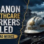 Lebanon Healthcare Workers Killed: Who Is Accountable for 131 Dead Medics?