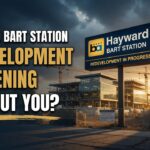 Hayward BART Station Redevelopment: What Residents Should Know