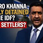Ro Khanna West Bank Detention: What the IDF, Settlers, and Reports Actually Confirm?