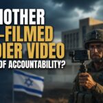 Self-Filmed Soldier Videos and the Limits of IDF Accountability