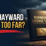 Has Hayward Gone Too Far With This Business License Tax?