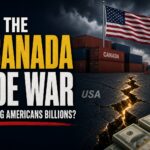 US-Canada Trade War: How Retaliatory Tariffs Are Hitting American Wallets