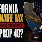 California Billionaire Tax: Could an Overlooked Rule Sink Prop 40?
